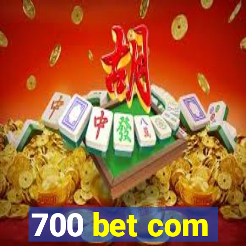 700 bet com