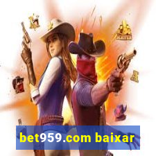 bet959.com baixar