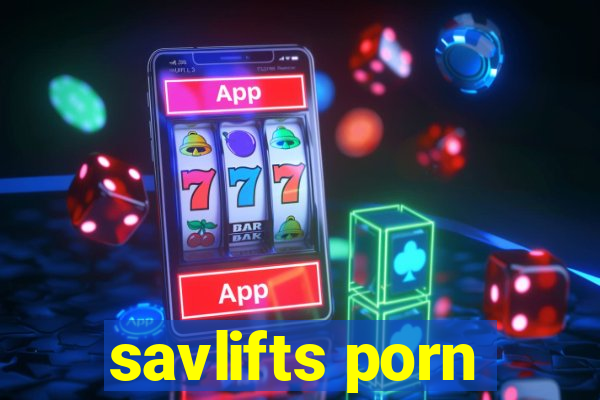 savlifts porn