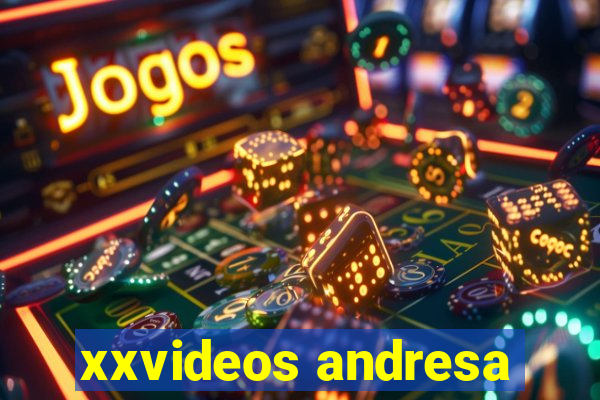 xxvideos andresa