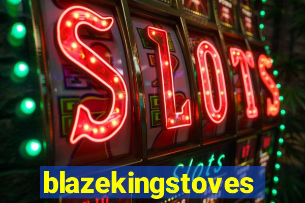 blazekingstoves