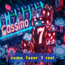 como fazer 1 real virar 100