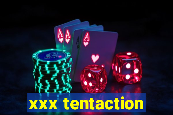 xxx tentaction