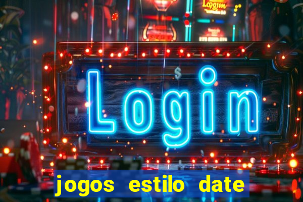 jogos estilo date ariane para android