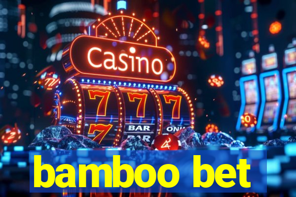 bamboo bet