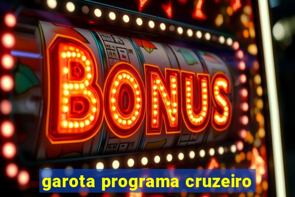 garota programa cruzeiro