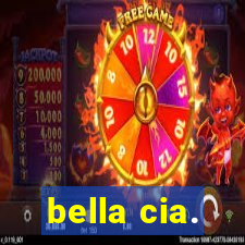 bella cia.