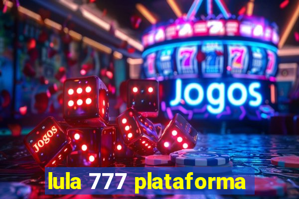 lula 777 plataforma