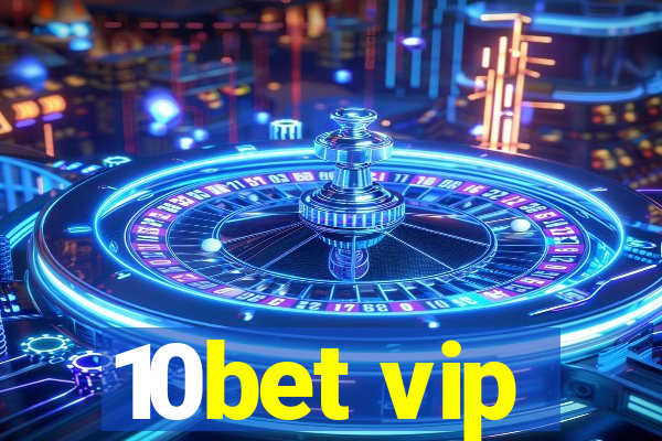 10bet vip