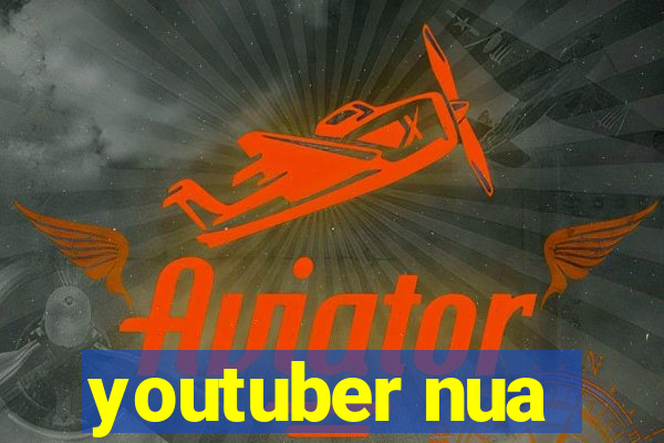 youtuber nua