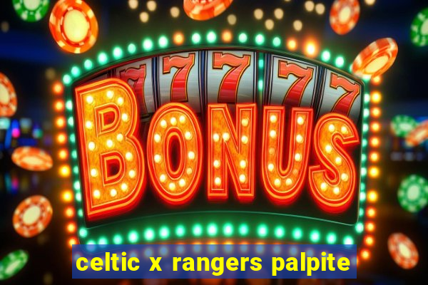 celtic x rangers palpite