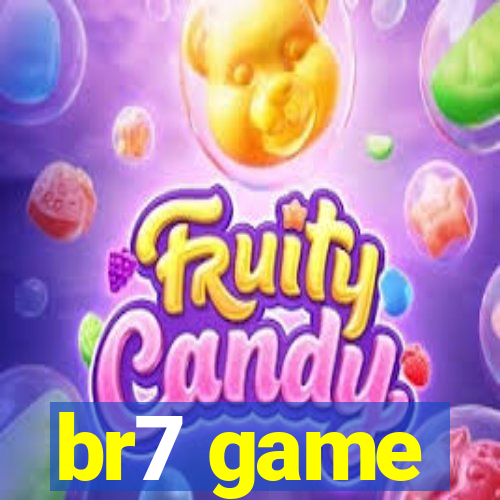 br7 game