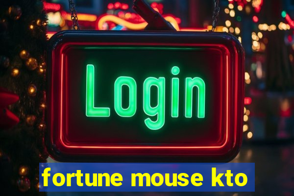 fortune mouse kto