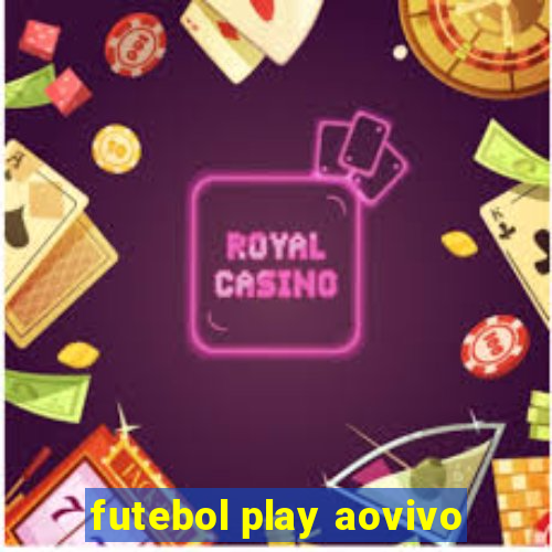 futebol play aovivo