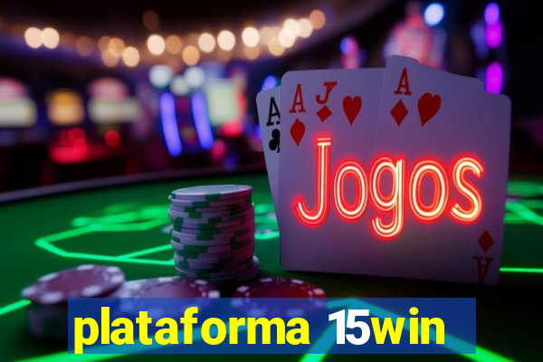 plataforma 15win