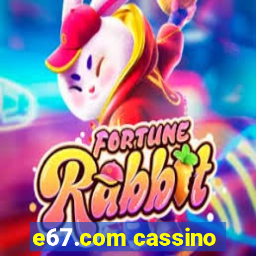 e67.com cassino