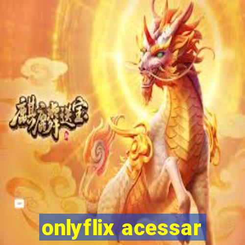 onlyflix acessar