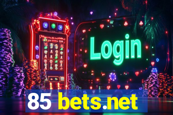 85 bets.net