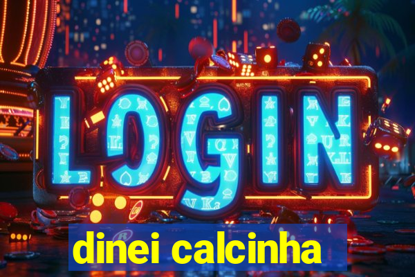 dinei calcinha