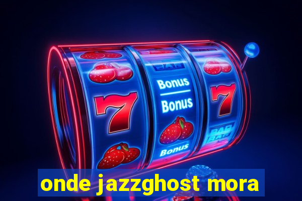 onde jazzghost mora