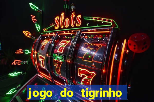 jogo do tigrinho com deposito de 1 real