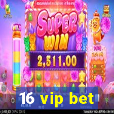 16 vip bet