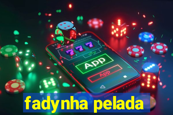 fadynha pelada