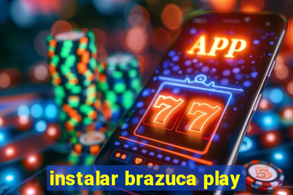 instalar brazuca play