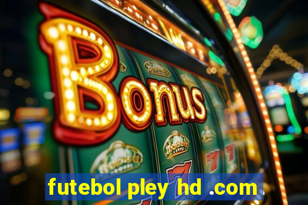 futebol pley hd .com