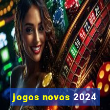 jogos novos 2024