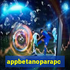 appbetanoparapc