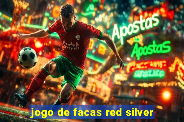 jogo de facas red silver