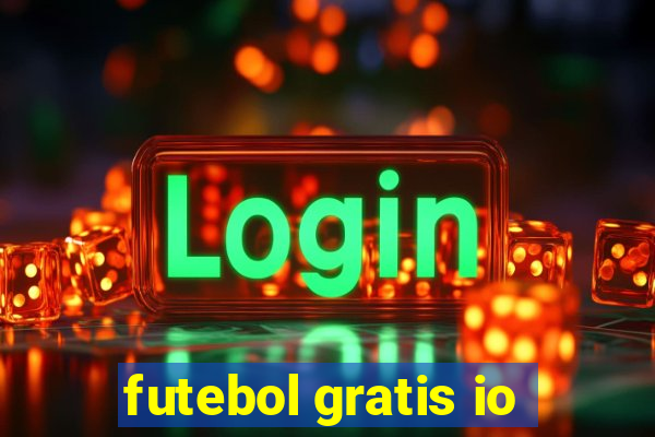 futebol gratis io