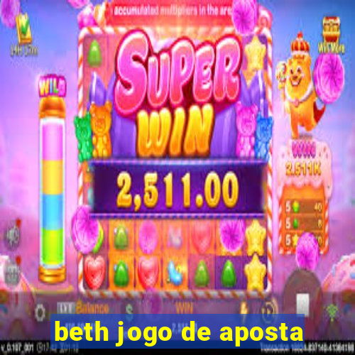 beth jogo de aposta