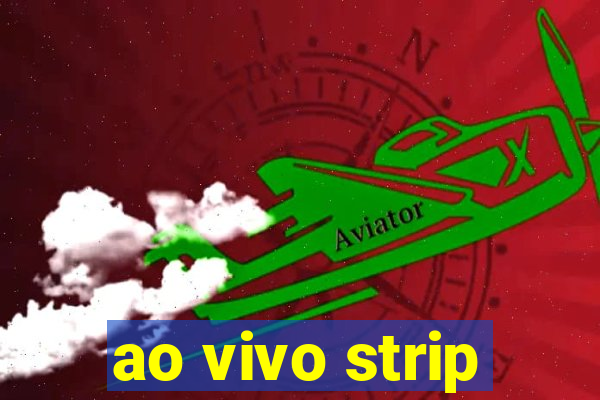 ao vivo strip