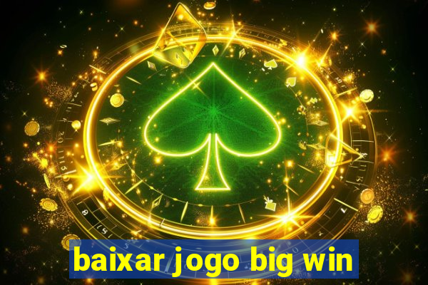 baixar jogo big win