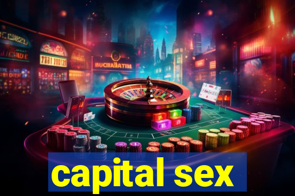 capital sex