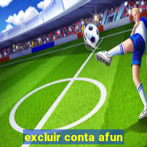 excluir conta afun