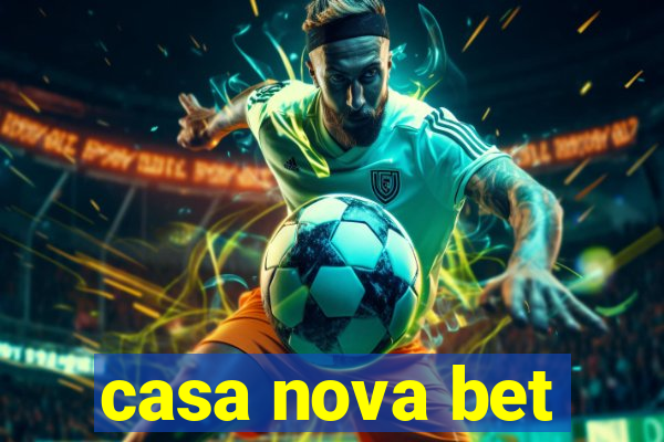 casa nova bet