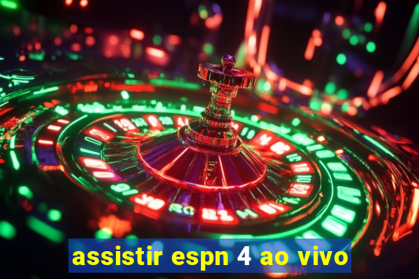 assistir espn 4 ao vivo