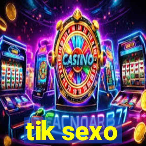 tik sexo