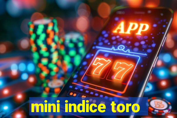 mini indice toro