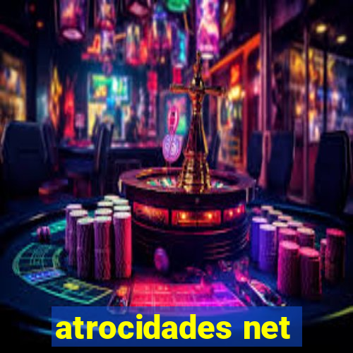 atrocidades net