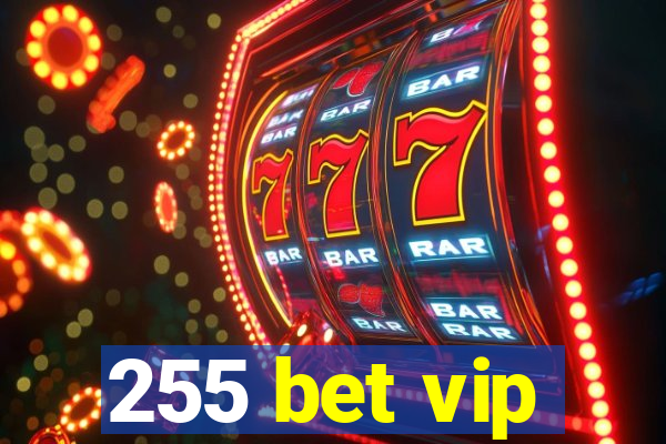 255 bet vip