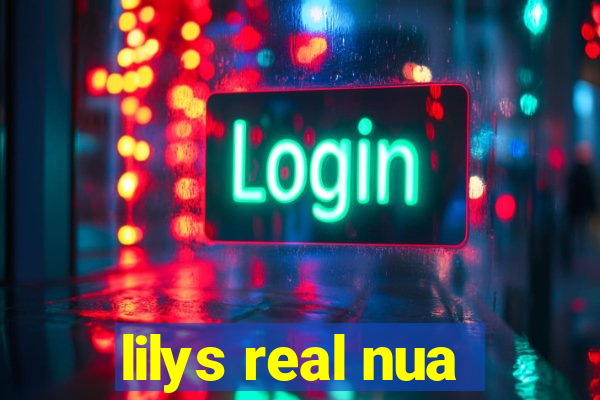 lilys real nua