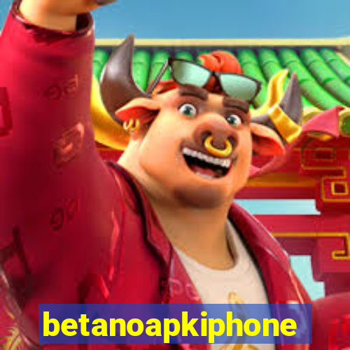 betanoapkiphone