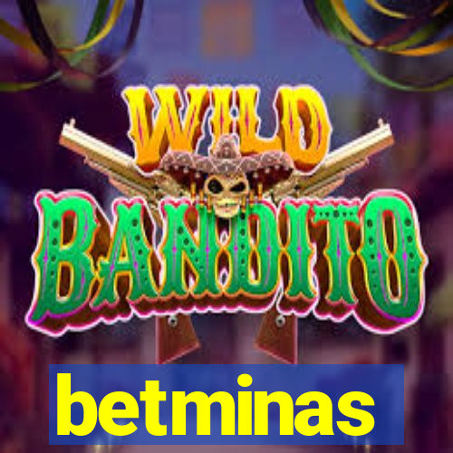 betminas