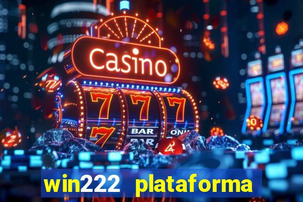 win222 plataforma de jogos