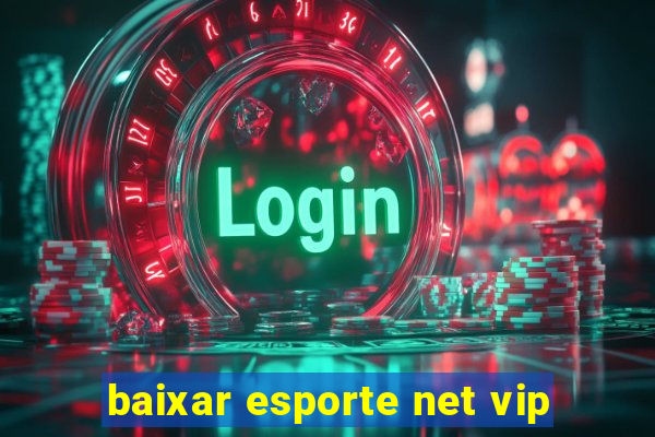 baixar esporte net vip