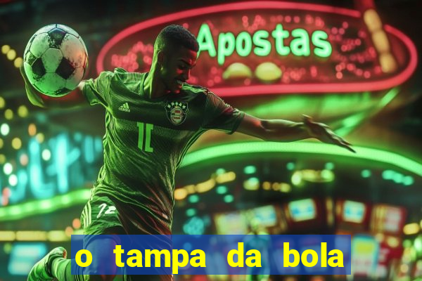 o tampa da bola ao vivo